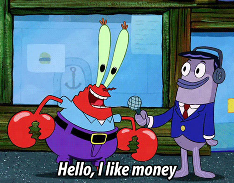 Mr krabs likes money